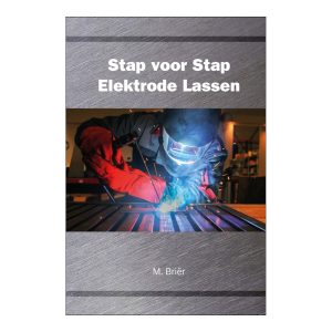 Instructieboek Stap voor Stap Elektrode Lassen | hardcover